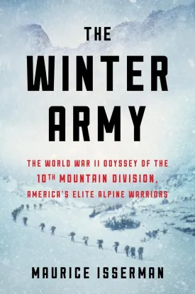 The Winter Army: The World War II Odyssey of the 10th Mountain Division, America's Elite Alpine Warriors Hardcover  November 5, 2019
